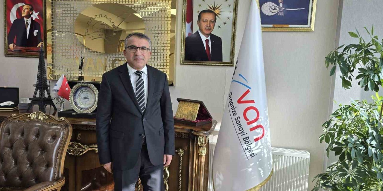 Van OSB Başkanı Aslan: "Van’ın liste dışı bırakılmasını kabul etmiyoruz"