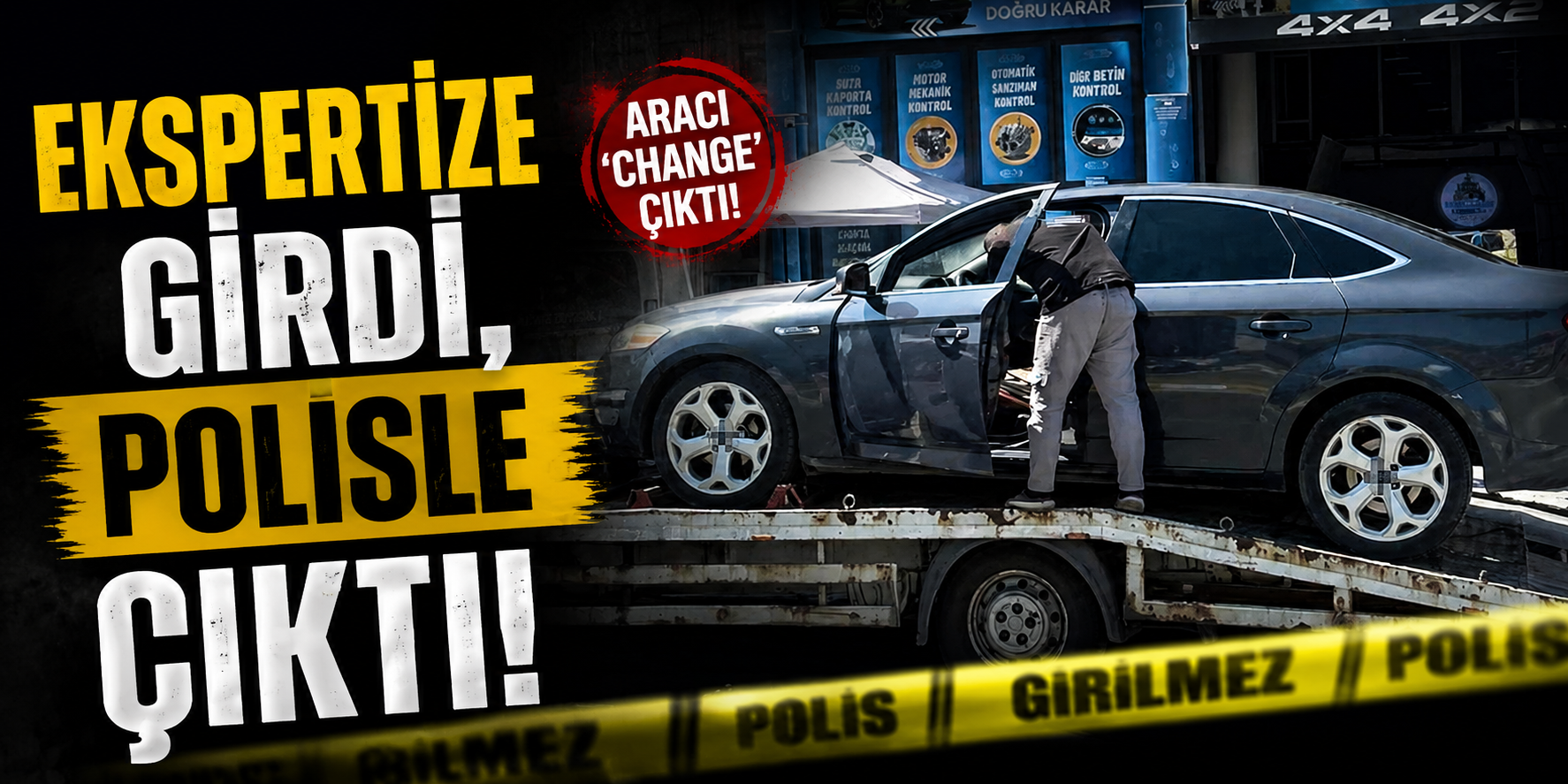 Ekspertize Girdi, Polisle Çıktı!