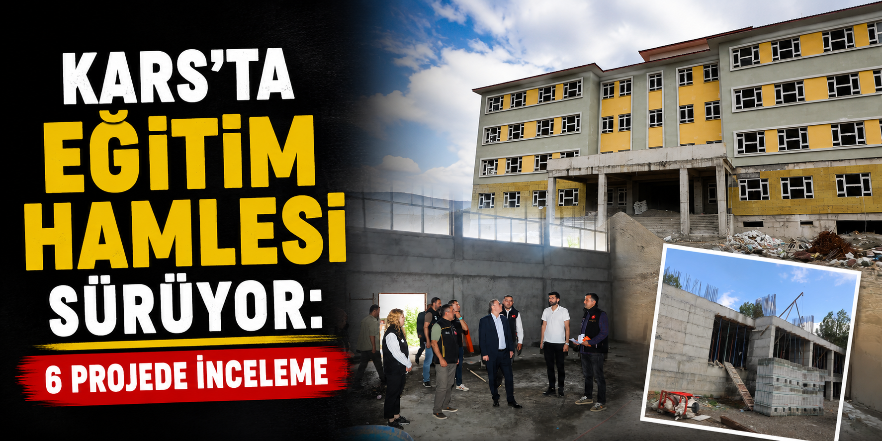 Kars'ta Eğitim Hamlesi Sürüyor: 6 Projede İnceleme