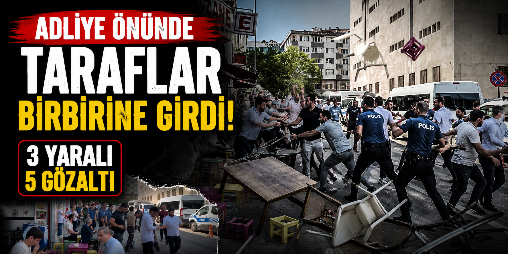 Adliye Önünde Taraflar Birbirine Girdi: 3 Yaralı, 5 Gözaltı