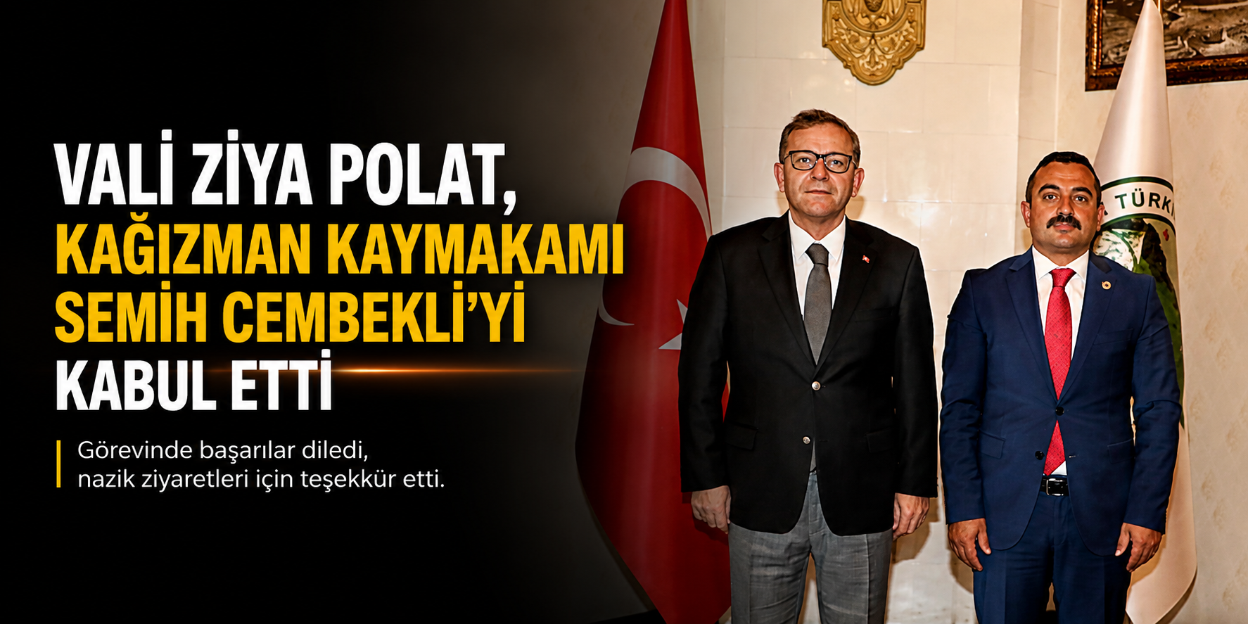 Vali Ziya Polat, Kağızman Kaymakamı Semih Cembekli'yi Kabul Etti