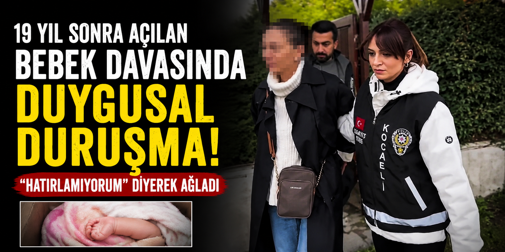19 Yıl Sonra Açılan Bebek Davasında Duygusal Duruşma