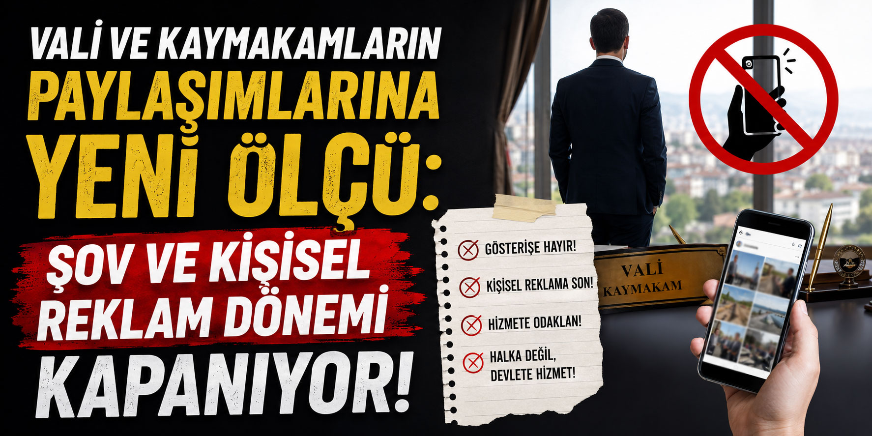 Vali ve Kaymakamların Paylaşımlarına Yeni Ölçü: Şov ve Kişisel Reklam Dönemi Kapanıyor!