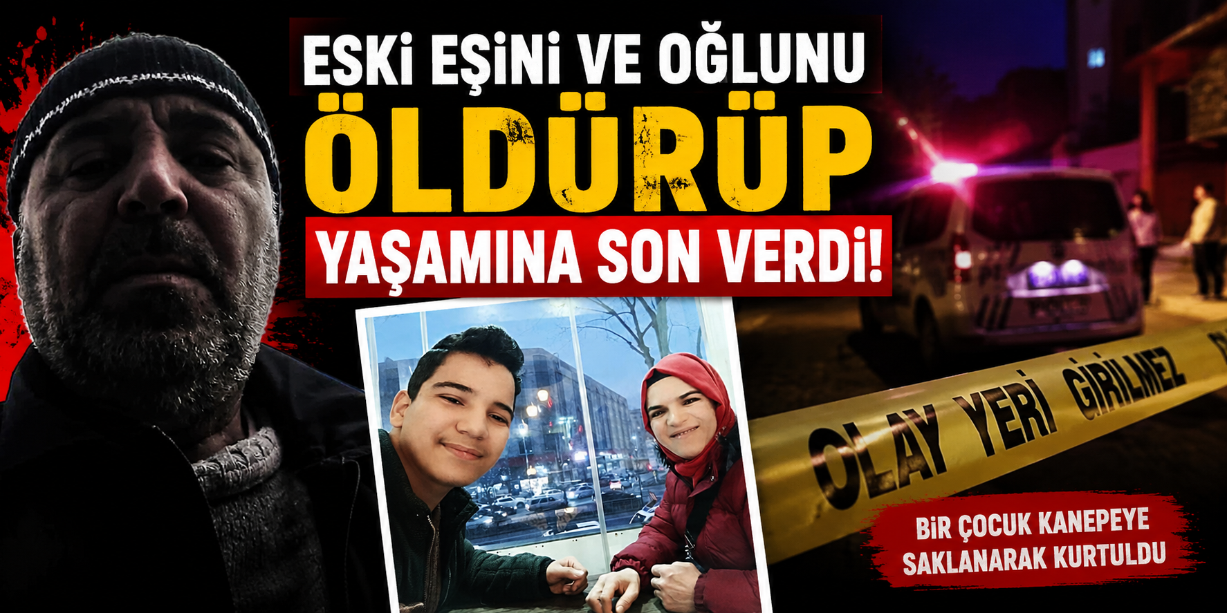 Eski Eşini ve Oğlunu Öldürüp Yaşamına Son Verdi