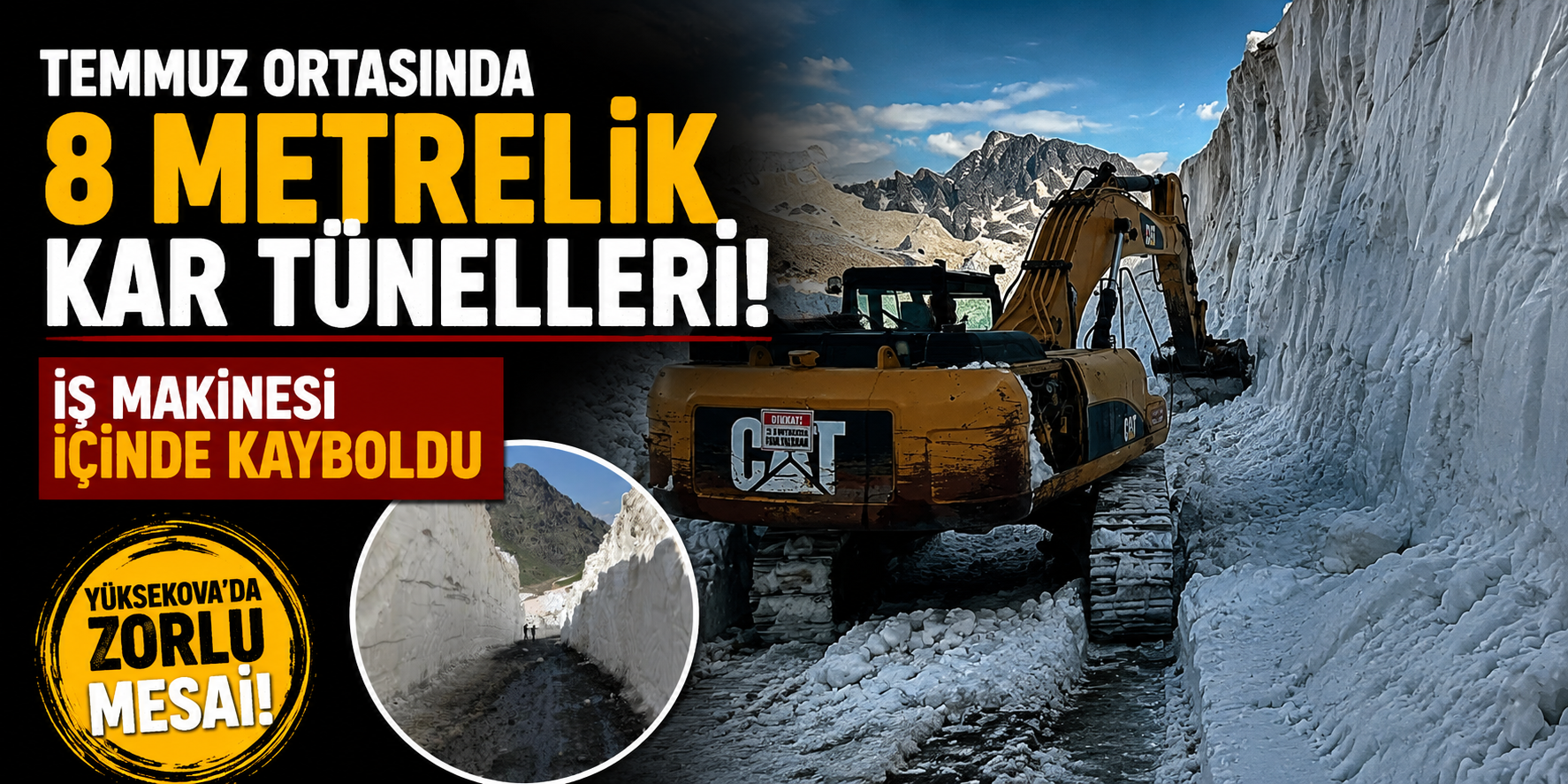 Temmuz Ortasında 8 Metrelik Karla Mücadele: Yüksekova'da Zorlu Mesai