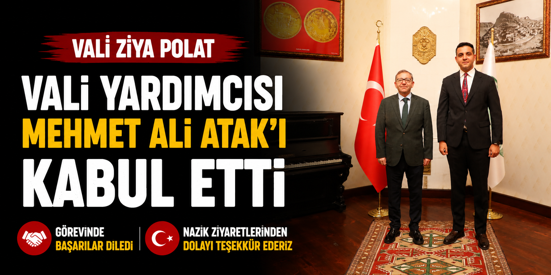 Vali Ziya Polat, Vali Yardımcısı Mehmet Ali Atak'ı Kabul Etti