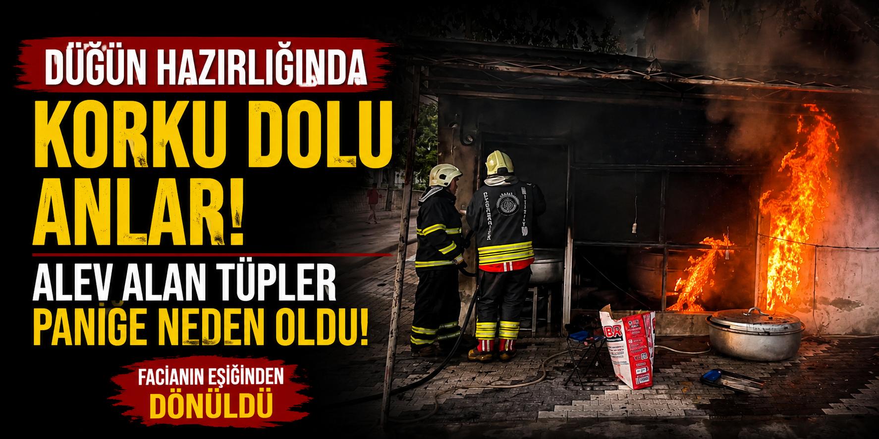 Düğün Hazırlığında Korku Dolu Anlar: Alev Alan Tüpler Paniğe Neden Oldu