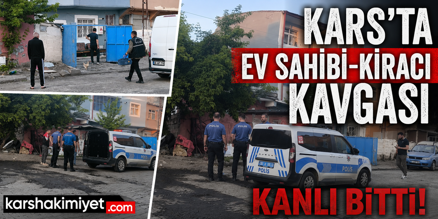 Kars'ta Ev Sahibi-Kiracı Kavgası Kanlı Bitti