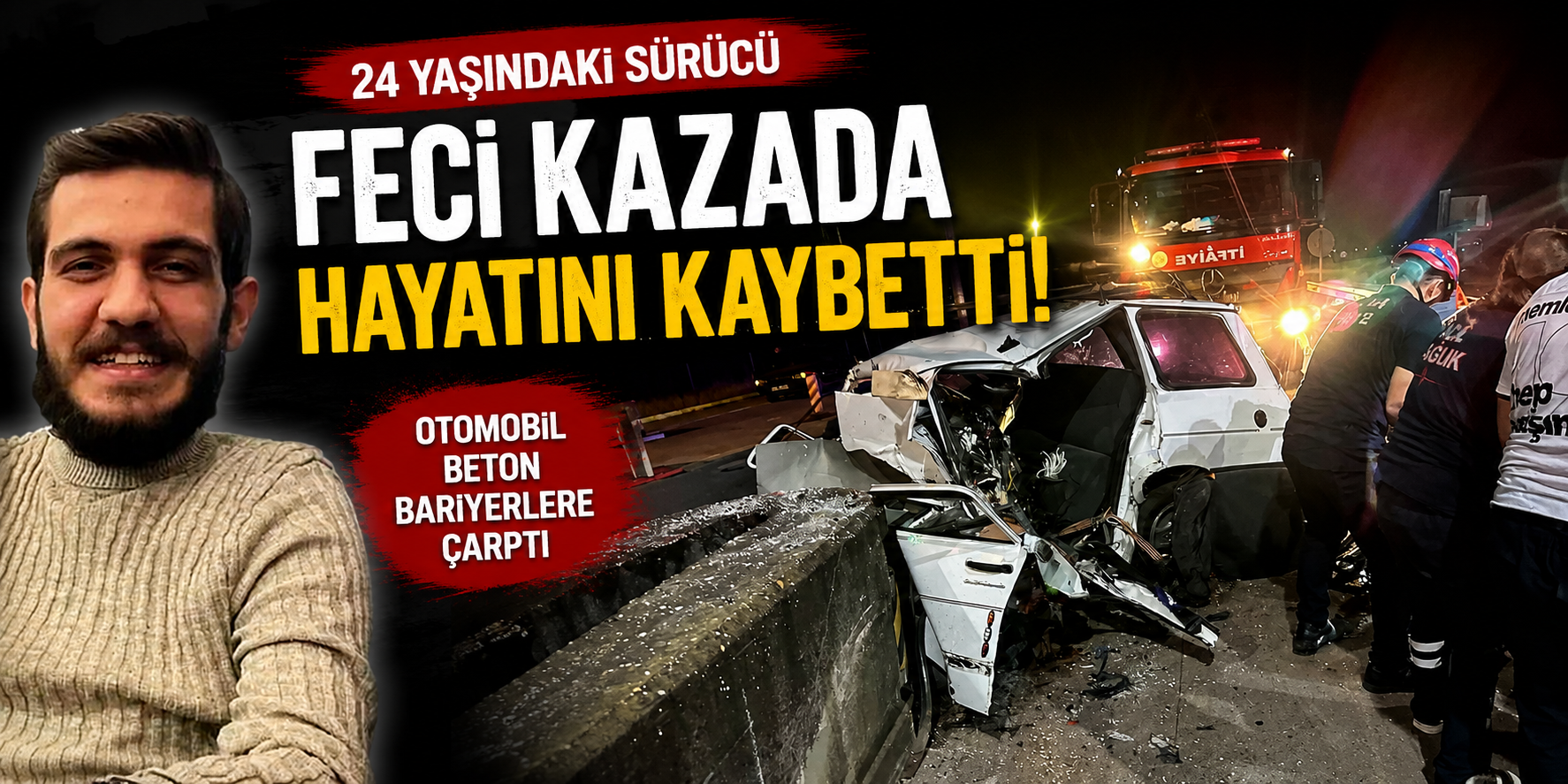 24 Yaşındaki Sürücü Feci Kazada Hayatını Kaybetti