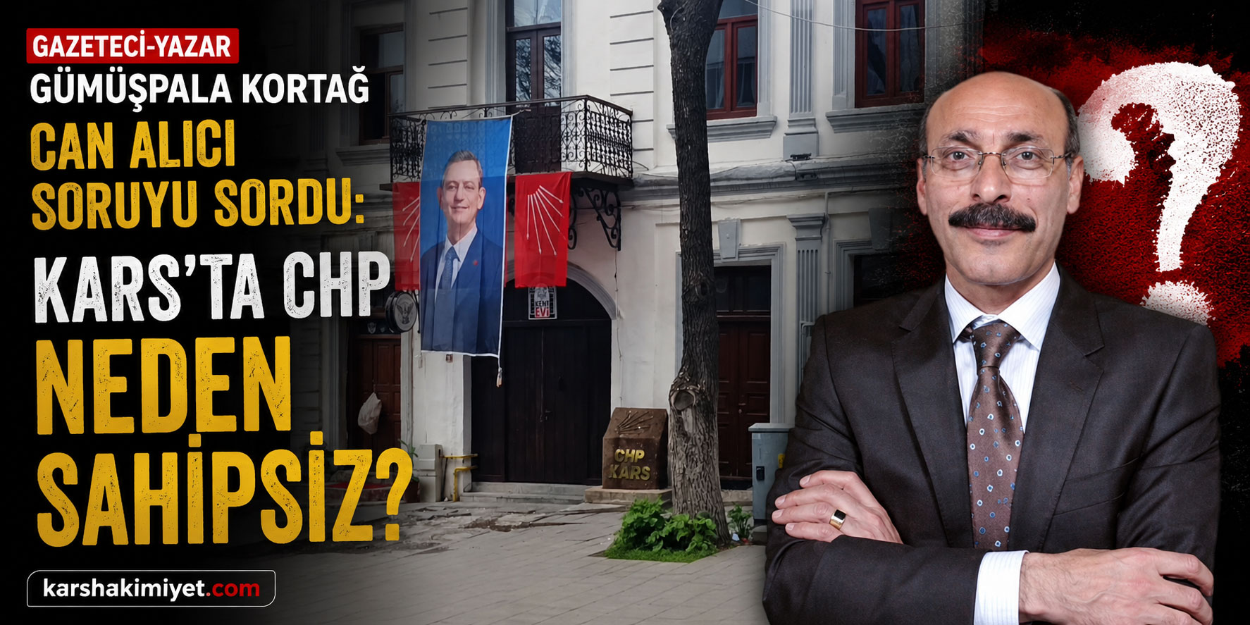 Kars’ta CHP Neden Sahipsiz?
