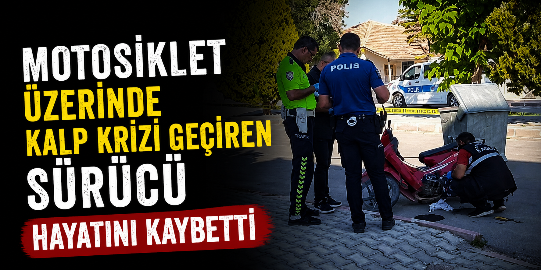 Motosiklet Üzerinde Kalp Krizi Geçiren Sürücü Hayatını Kaybetti