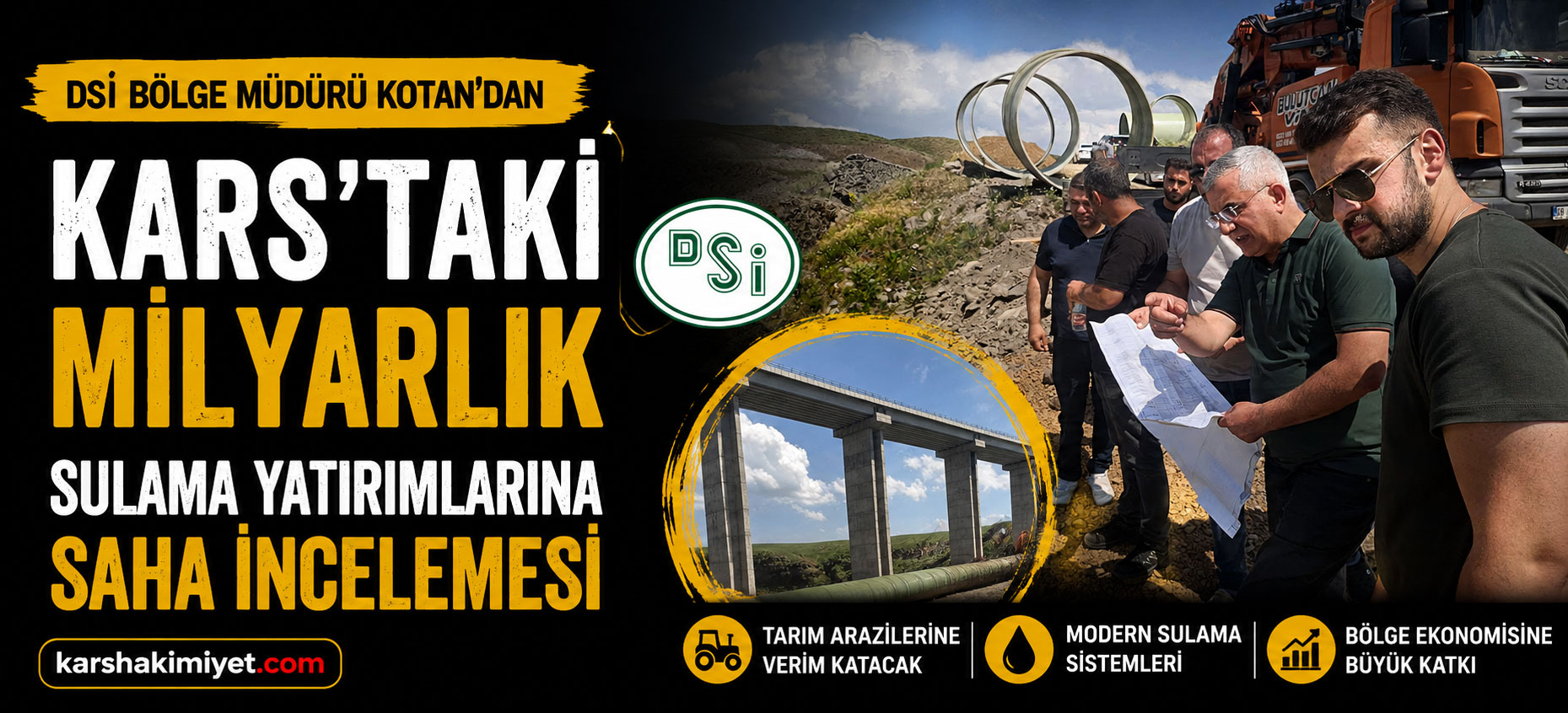 DSİ Bölge Müdürü Kotan'dan Kars'taki Milyarlık Sulama Yatırımlarına Saha İncelemesi
