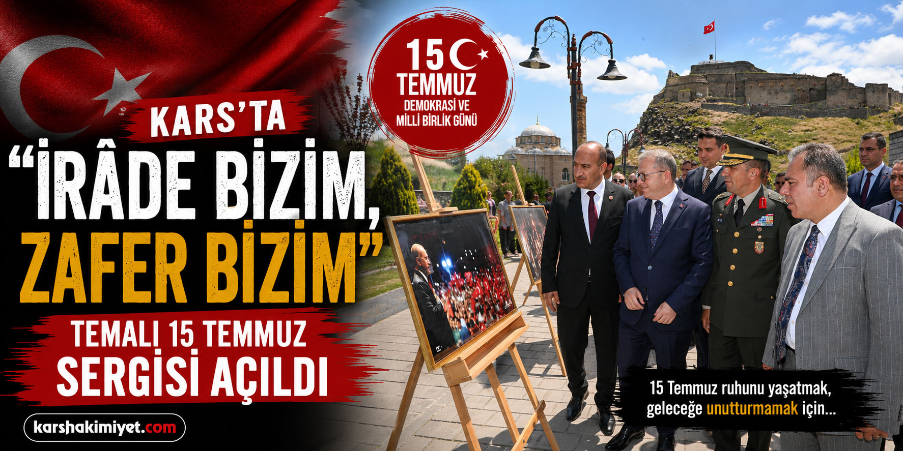 Kars’ta “İrade Bizim, Zafer Bizim” Temalı 15 Temmuz Sergisi Açıldı