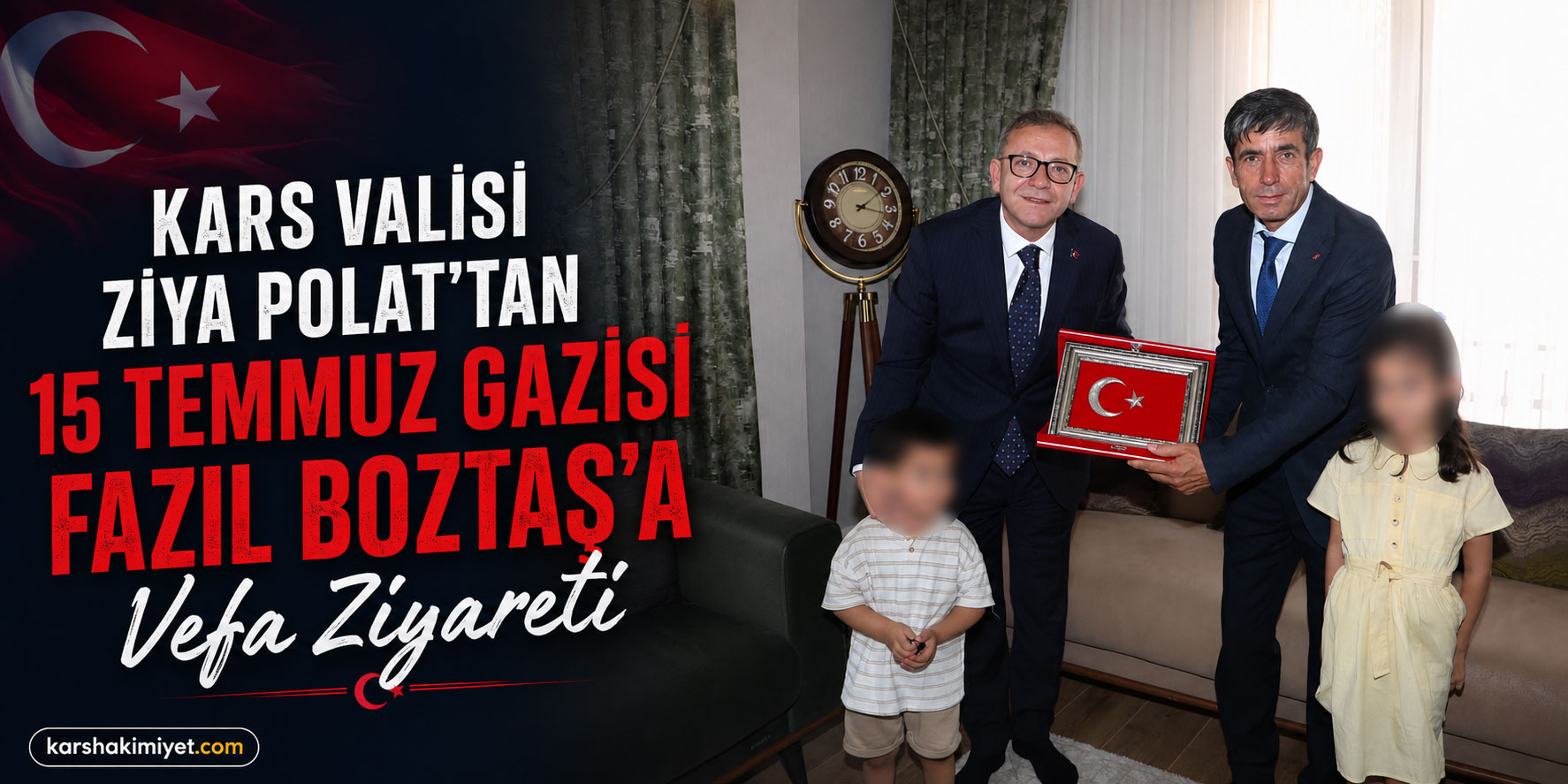 Kars Valisi Ziya Polat’tan 15 Temmuz Gazisi Fazıl Boztaş'a Vefa Ziyareti