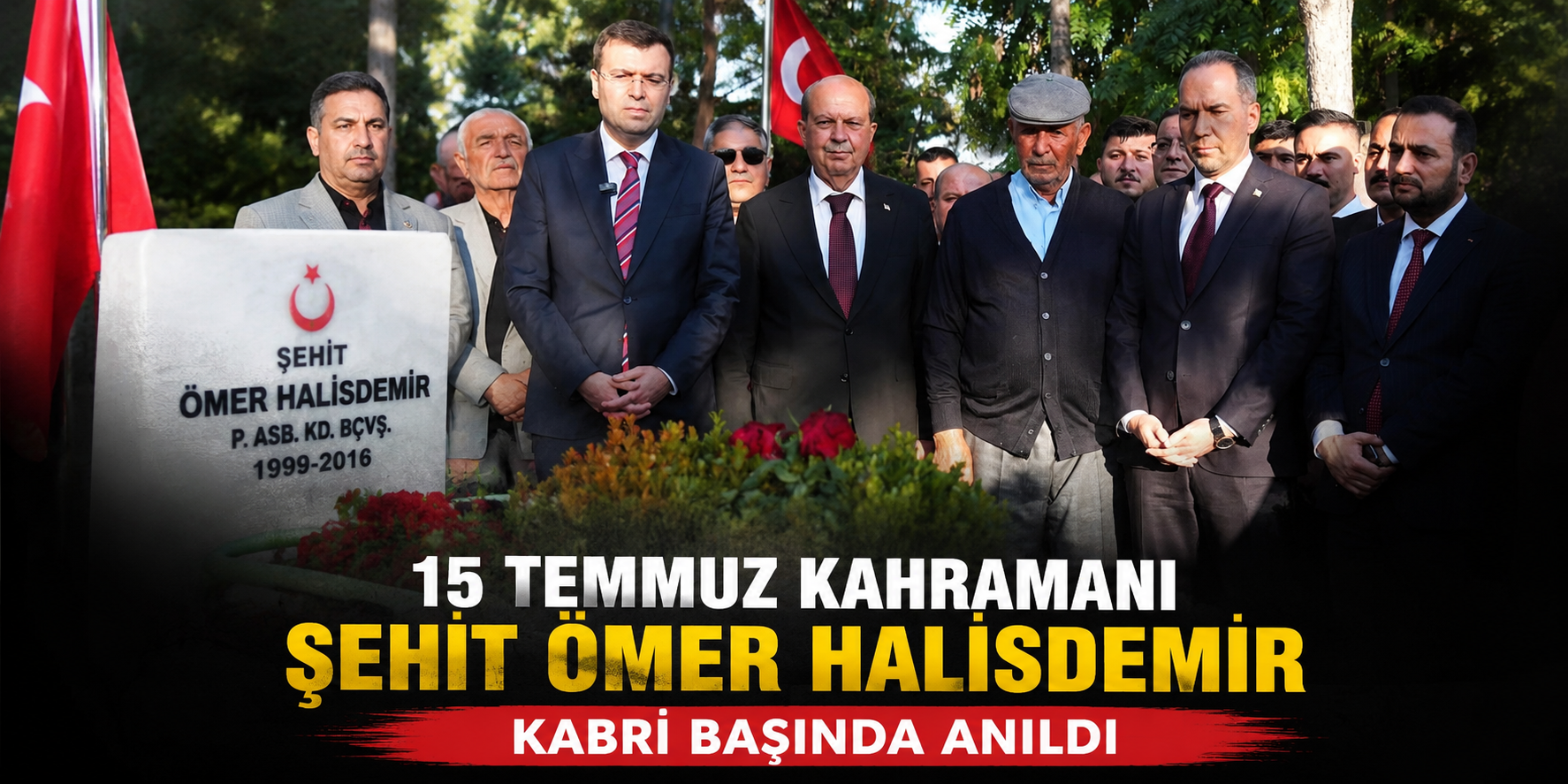 15 Temmuz Kahramanı Şehit Ömer Halisdemir, Şehadetinin 10. Yılında Kabri Başında Anıldı