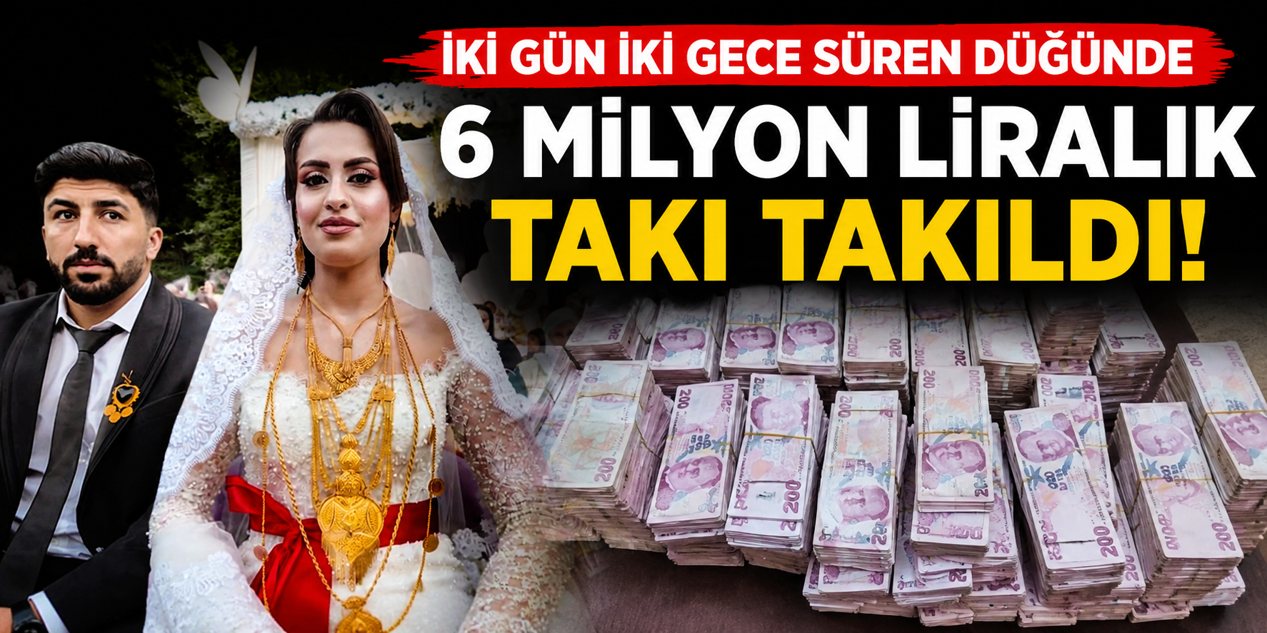 İki Gün İki Gece Süren Düğünde 6 Milyon Liralık Takı Takıldı