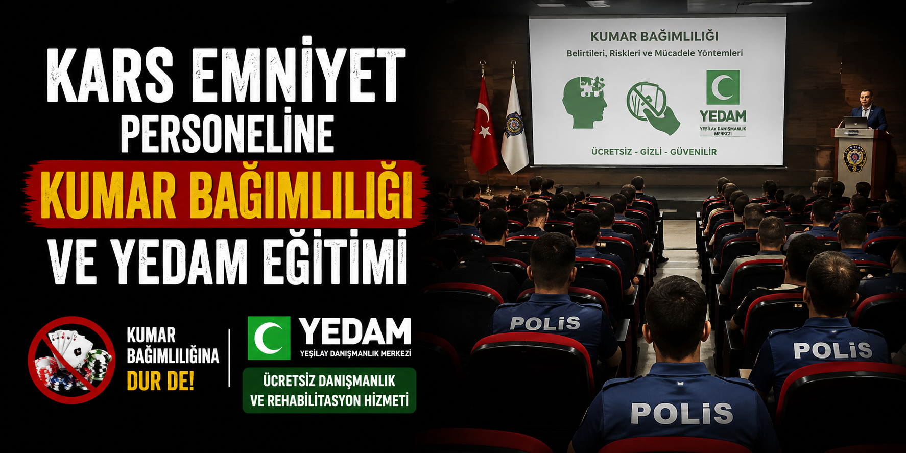 Kars Emniyet Personeline Kumar Bağımlılığı ve YEDAM Eğitimi