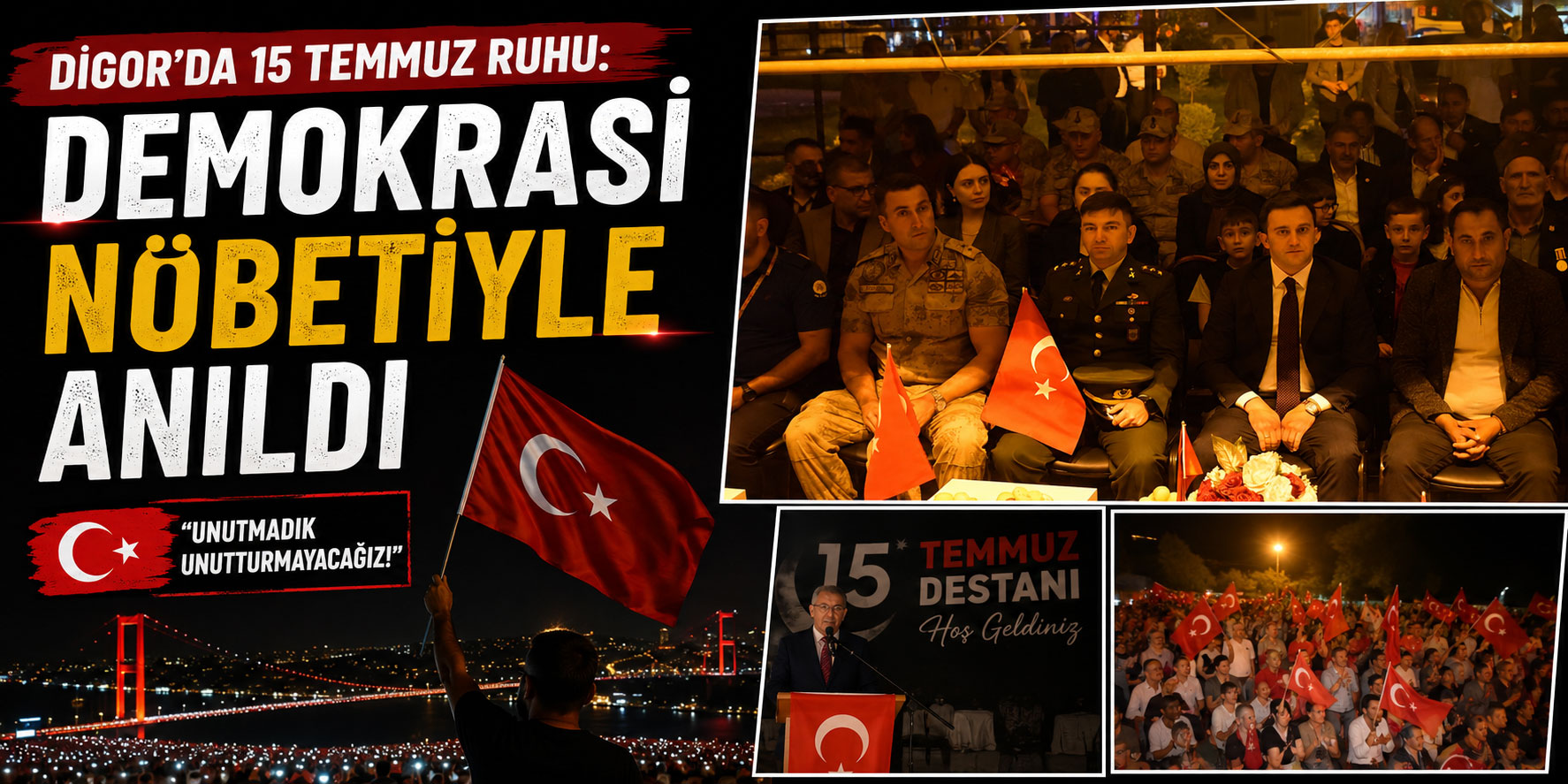 Digor'da 15 Temmuz Ruhu: Demokrasi Nöbetiyle Anıldı