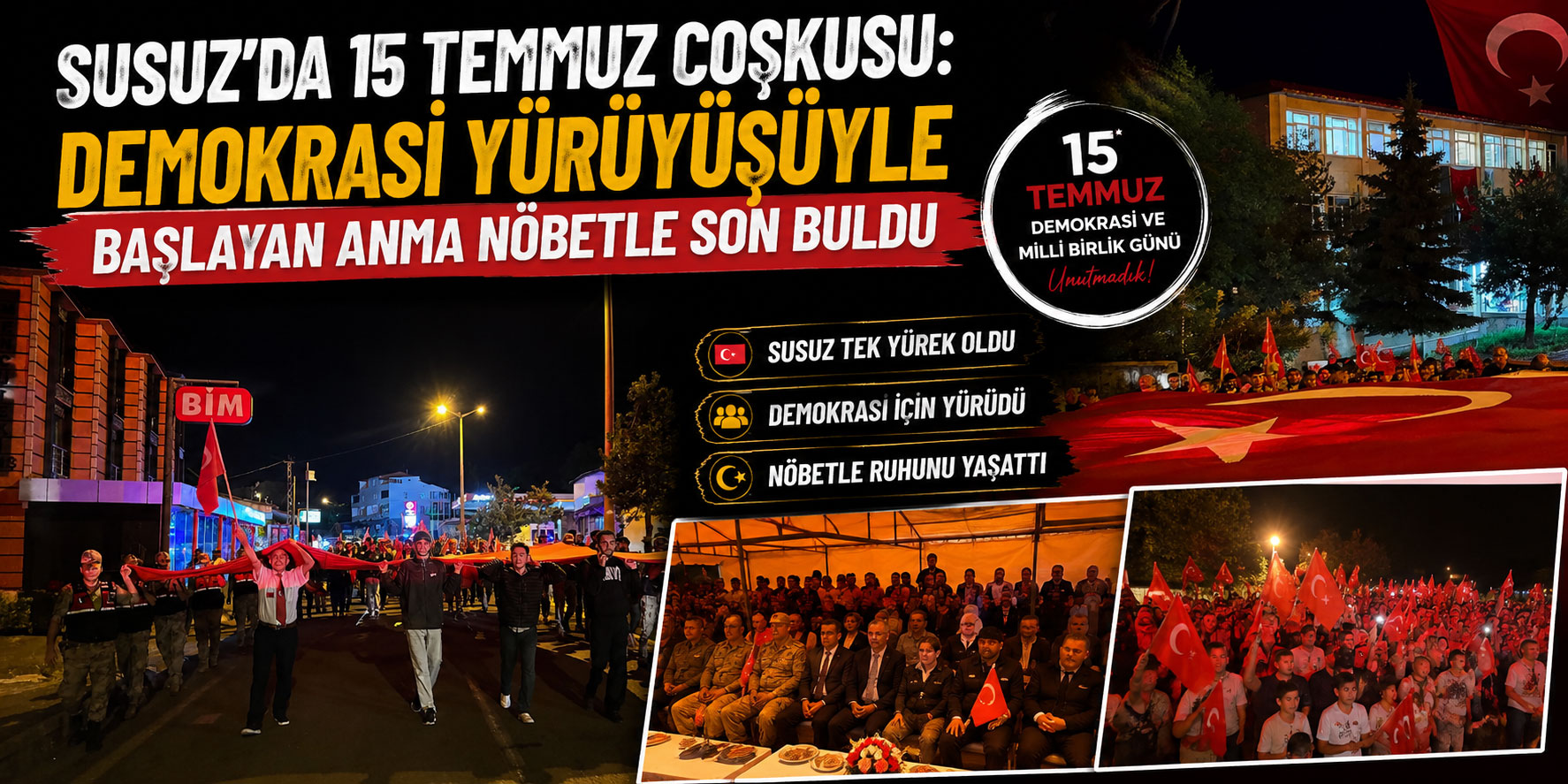 Susuz’da 15 Temmuz Coşkusu: Demokrasi Yürüyüşüyle Başlayan Anma Nöbetle Son Buldu