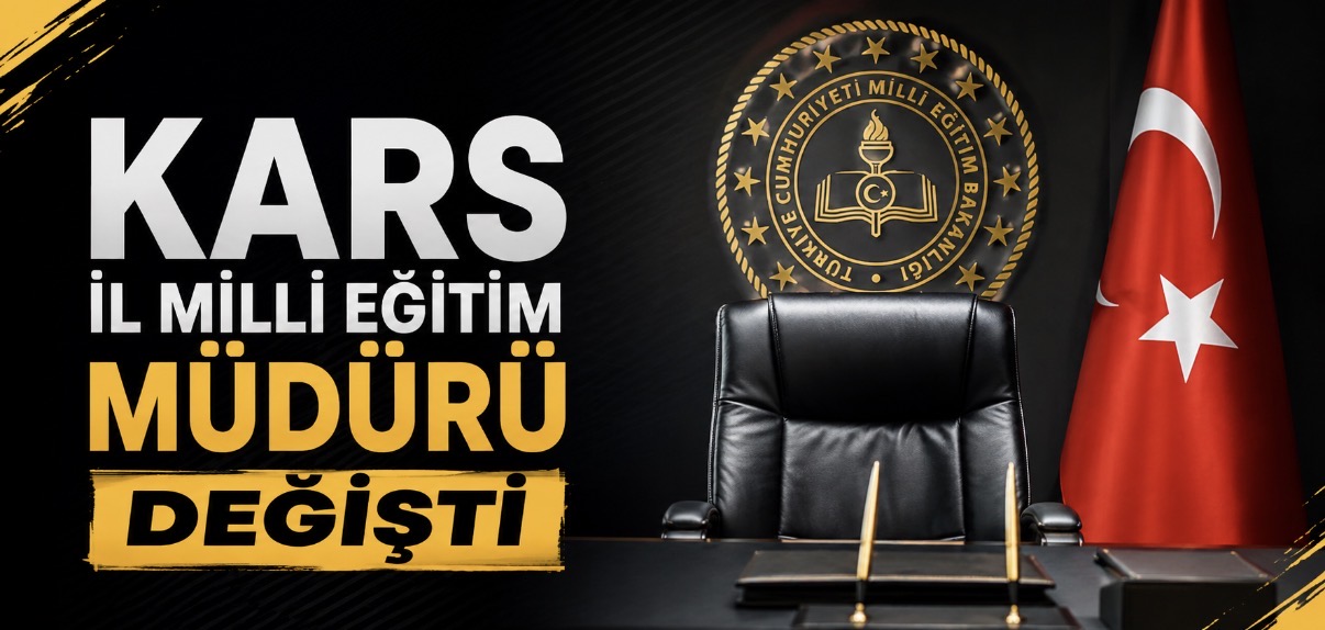 Kars İl Milli Eğitim Müdürü değişti