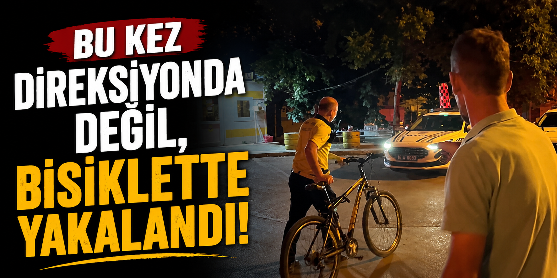Bu Kez Direksiyonda Değil, Bisiklette Yakalandı!