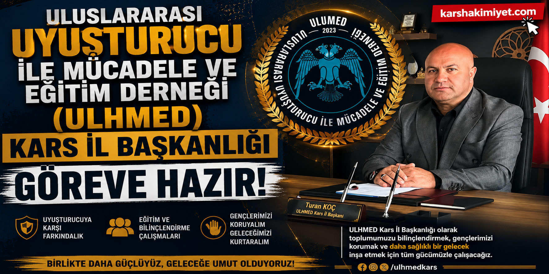 Uluslararası Uyuşturucu İle Mücadele Ve Eğitim Derneği (ULHMED) Kars İl Başkanlığı Göreve Hazır