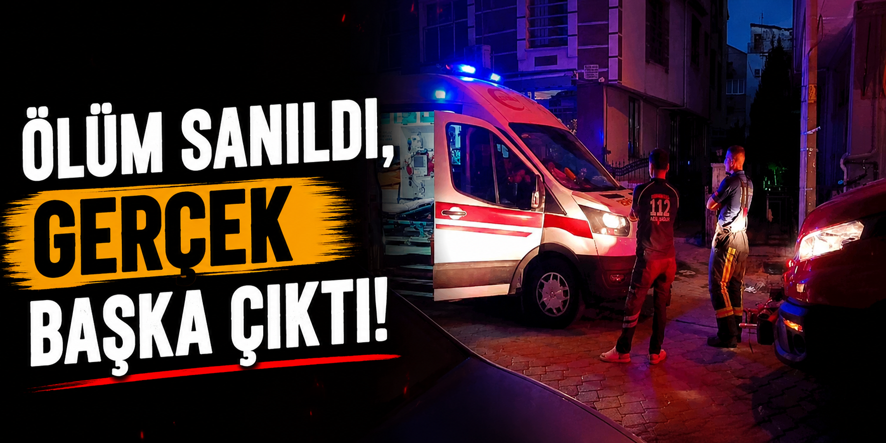 Ölüm Sanıldı, Gerçek Başka Çıktı