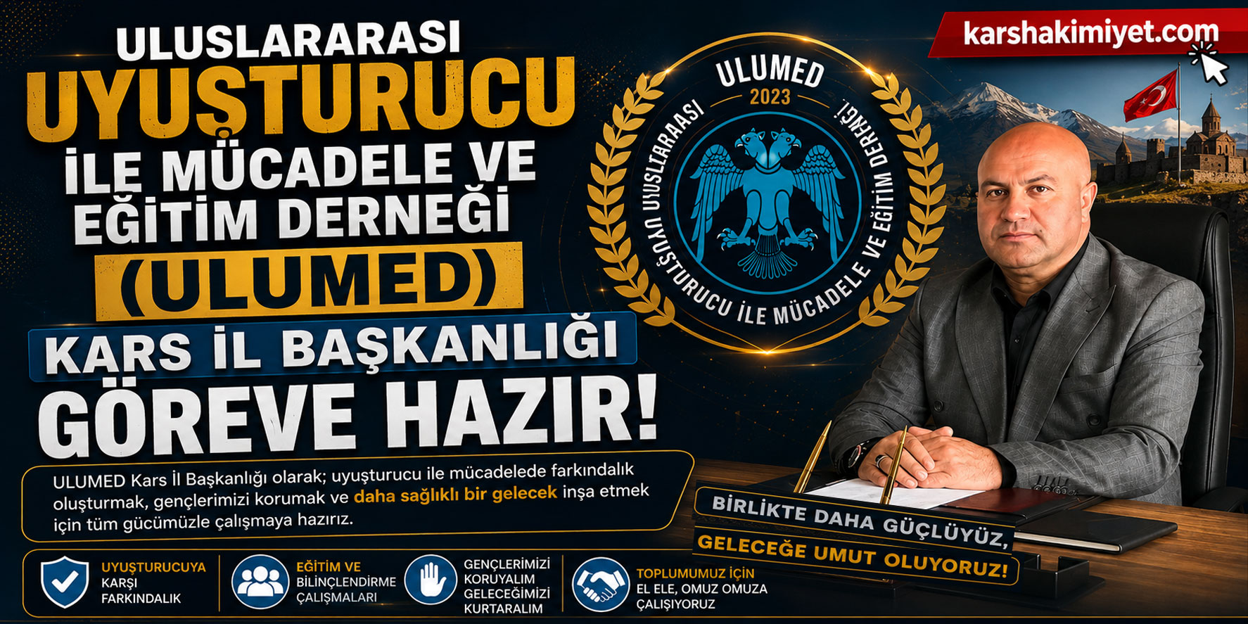 Uluslararası Uyuşturucu İle Mücadele Ve Eğitim Derneği (ULUMED) Kars İl Başkanlığı Göreve Hazır