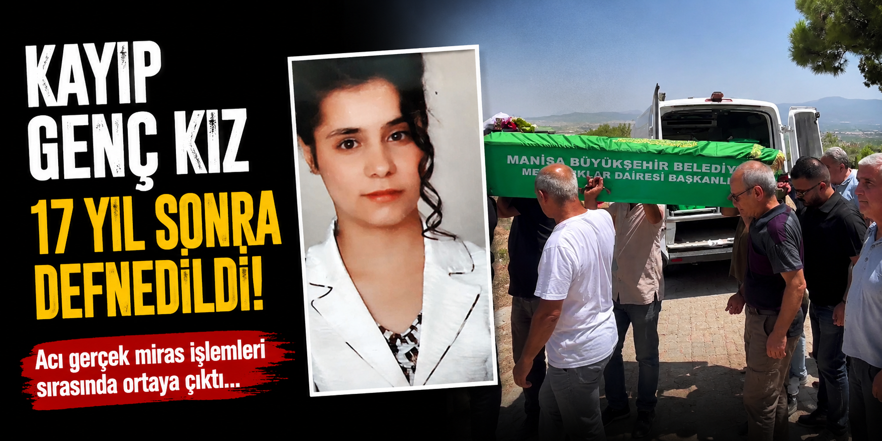 Kayıp Genç Kız 17 Yıl Sonra Defnedildi