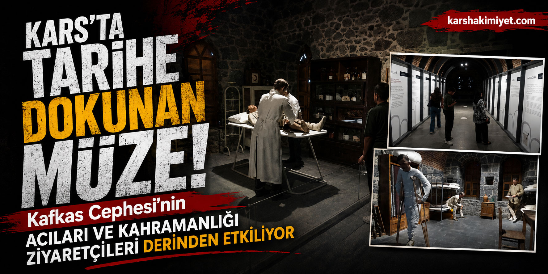 Kars'ta tarihe dokunan müze: Kafkas Cephesi'nin acıları ve kahramanlığı ziyaretçileri derinden etkiliyor