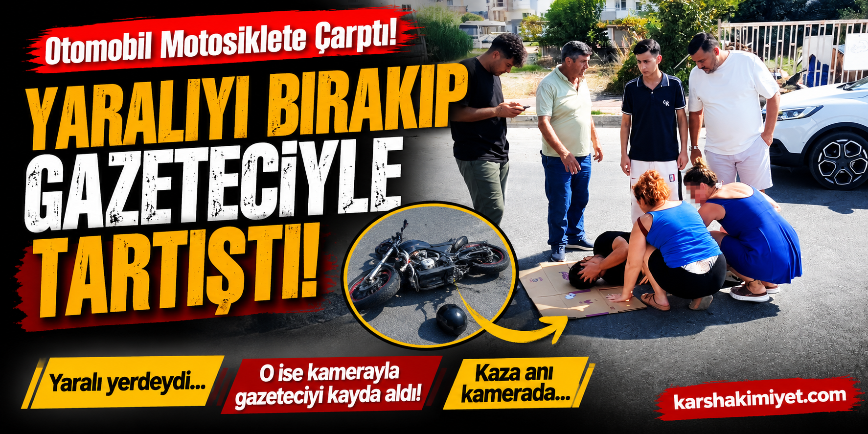 Otomobil Motosiklete Çarptı: Yaralıyı Bırakıp Gazeteciyle Tartıştı