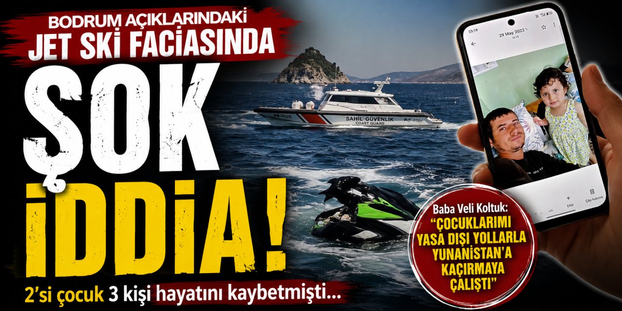 Bodrum açıklarındaki jet ski faciasında şok iddia
