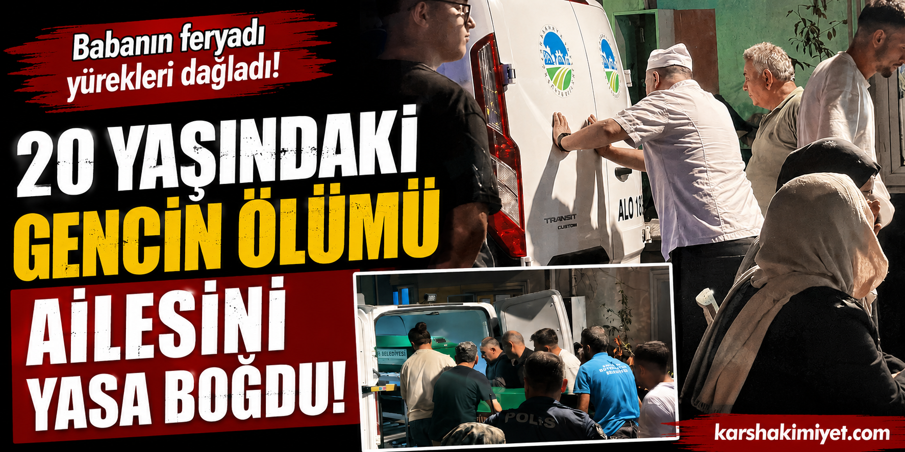 20 Yaşındaki Gencin Ölümü Ailesini Yasa Boğdu