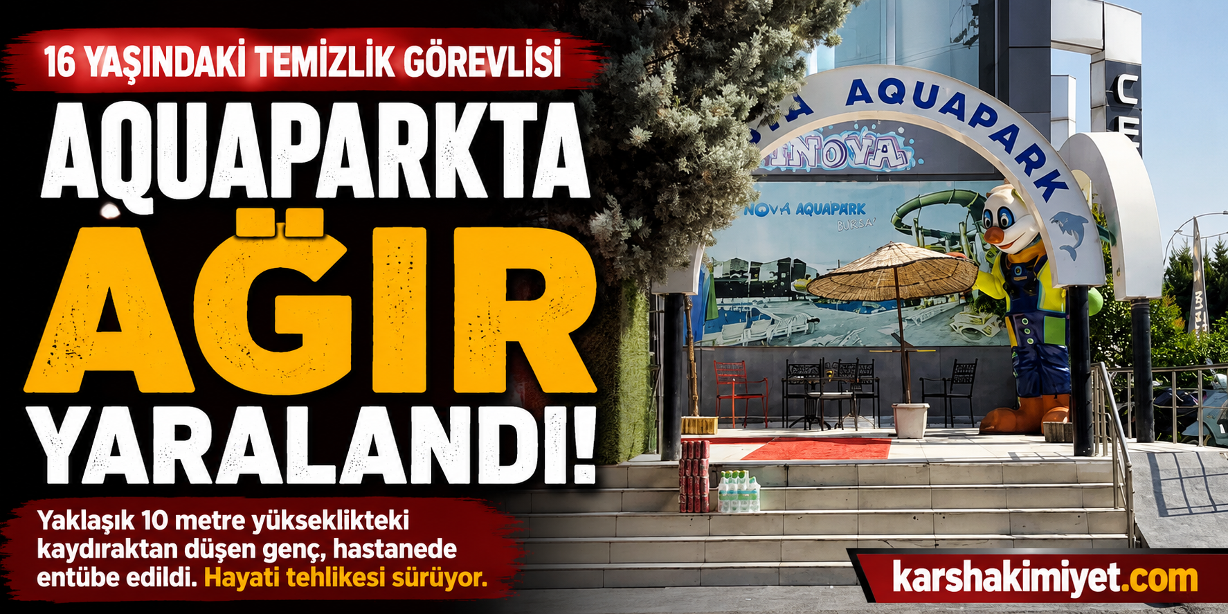 16 Yaşındaki Temizlik Görevlisi Aquaparkta Ağır Yaralandı