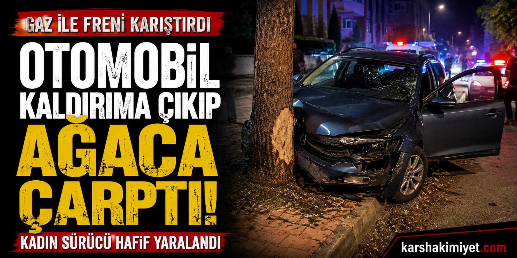 Gaz ile Freni Karıştırdı, Otomobil Kaldırıma Çıkıp Ağaca Çarptı
