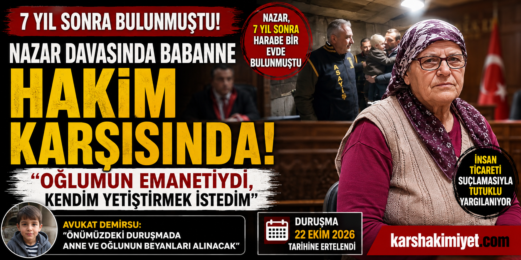 7 Yıl Sonra Bulunan Nazar Davasında Babaanne Hakim Karşısında: "Oğlumun Emanetiydi"