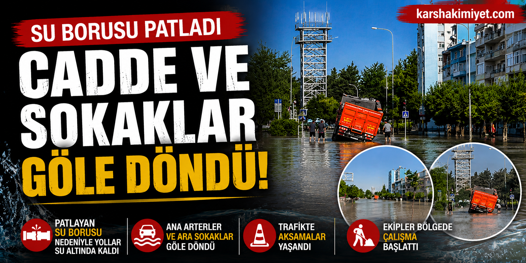 Su Borusu Patladı, Cadde ve Sokaklar Göle Döndü