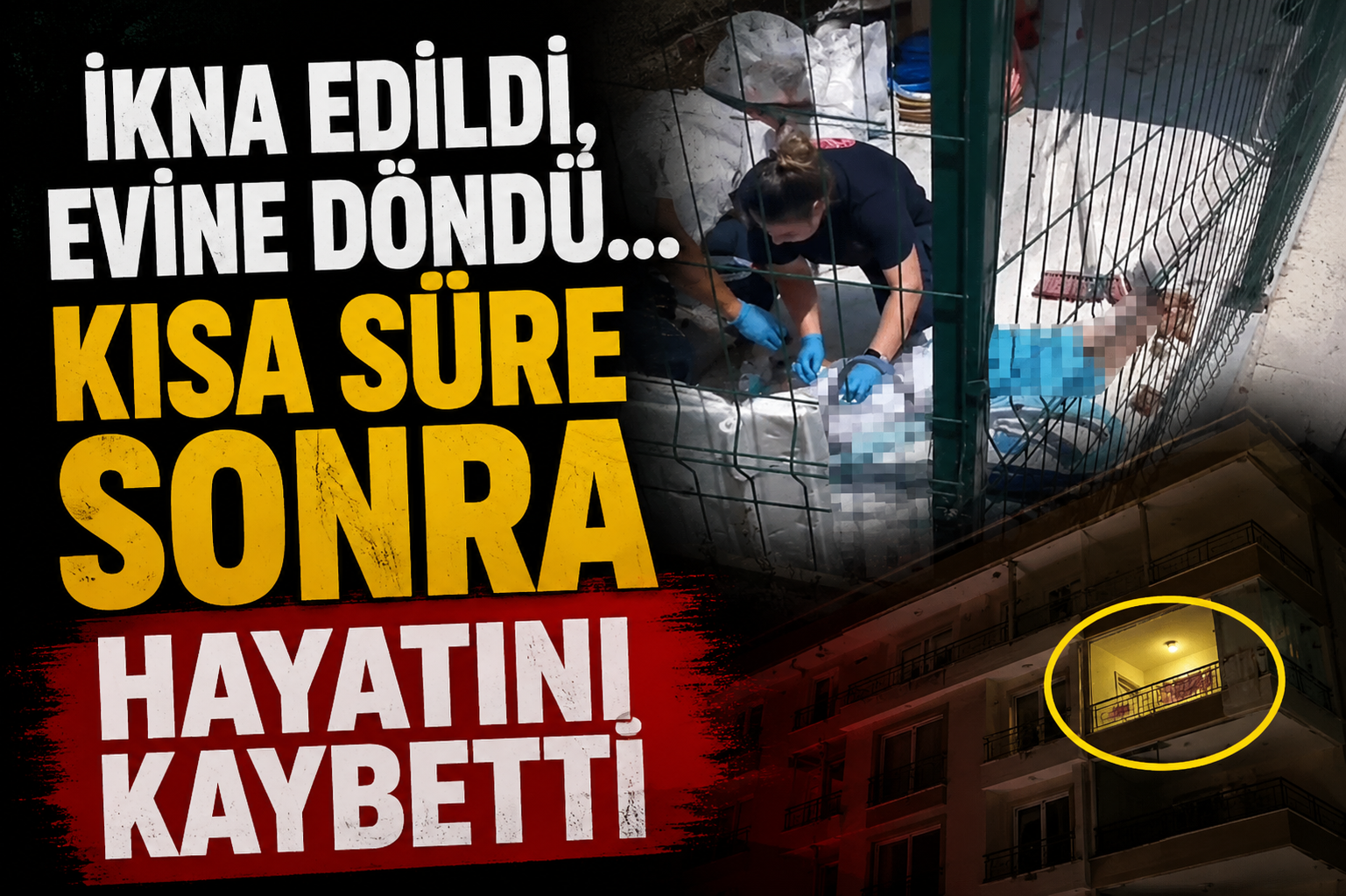 İkna Edildi, Evine Döndü... Kısa Süre Sonra Hayatını Kaybetti