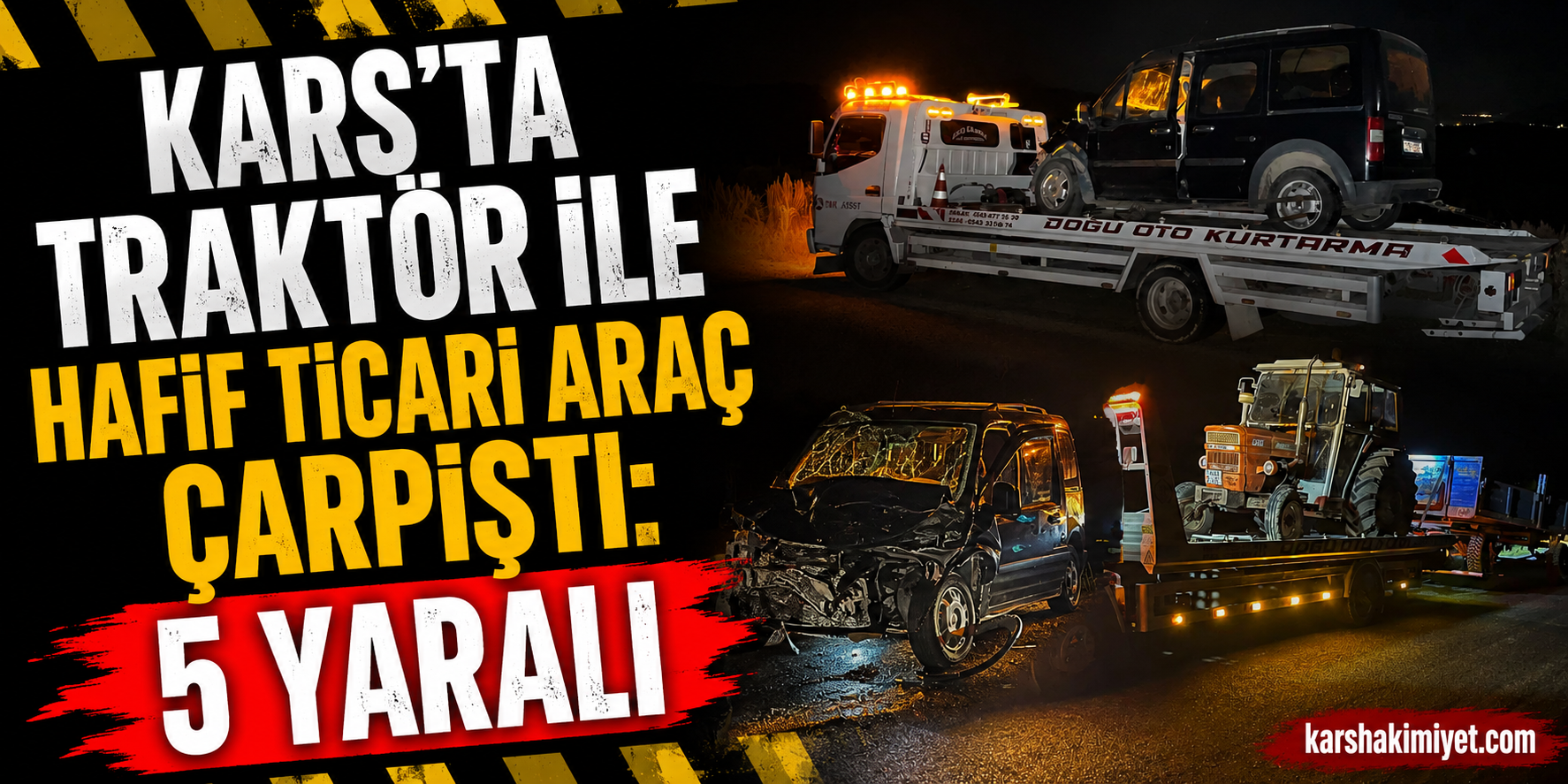 Kars'ta Traktör ile Hafif Ticari Araç Çarpıştı: 5 Yaralı