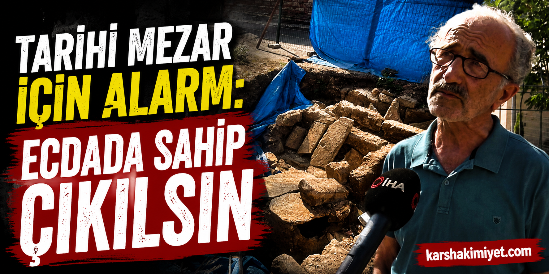 Tarihi Mezar İçin Alarm: "Ecdada Sahip Çıkılsın"