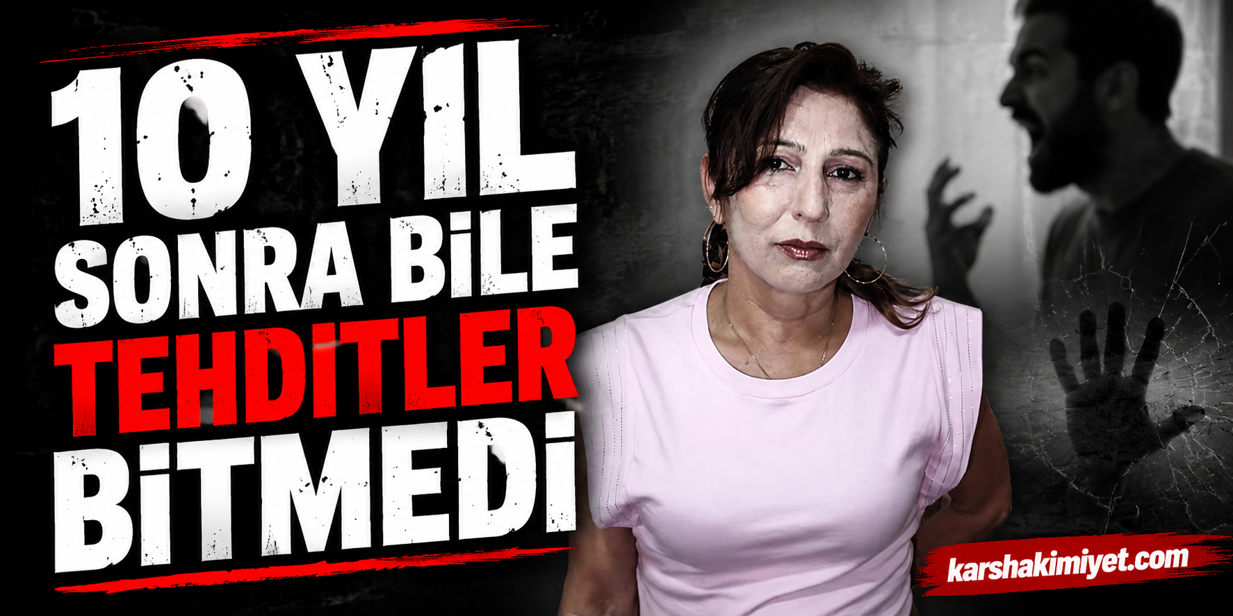 10 Yıl Sonra Bile Tehditler Bitmedi