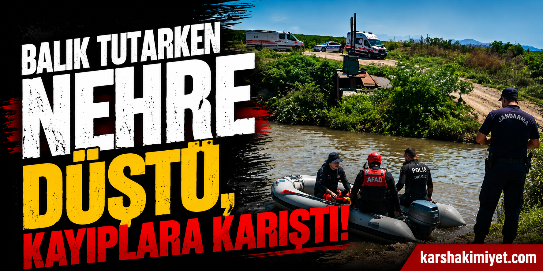 Balık Tutarken Nehre Düştü, Kayıplara Karıştı