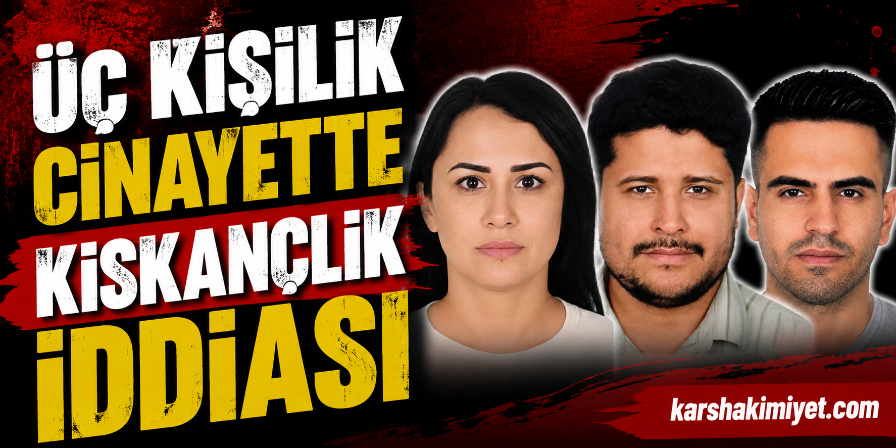 Üç Kişilik Cinayette Kıskançlık İddiası