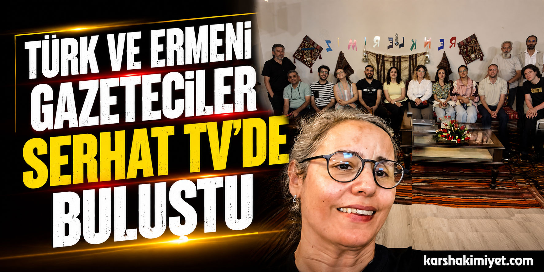 Türk ve Ermeni Gazeteciler Serhat TV'de Buluştu