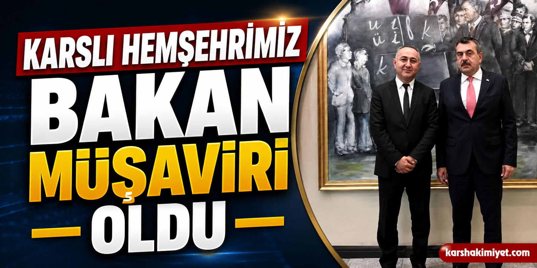 Karslı Hemşehrimiz Av. Kurtuluş Aybirdi, Milli Eğitim Bakanlığı Bakan Müşaviri Oldu