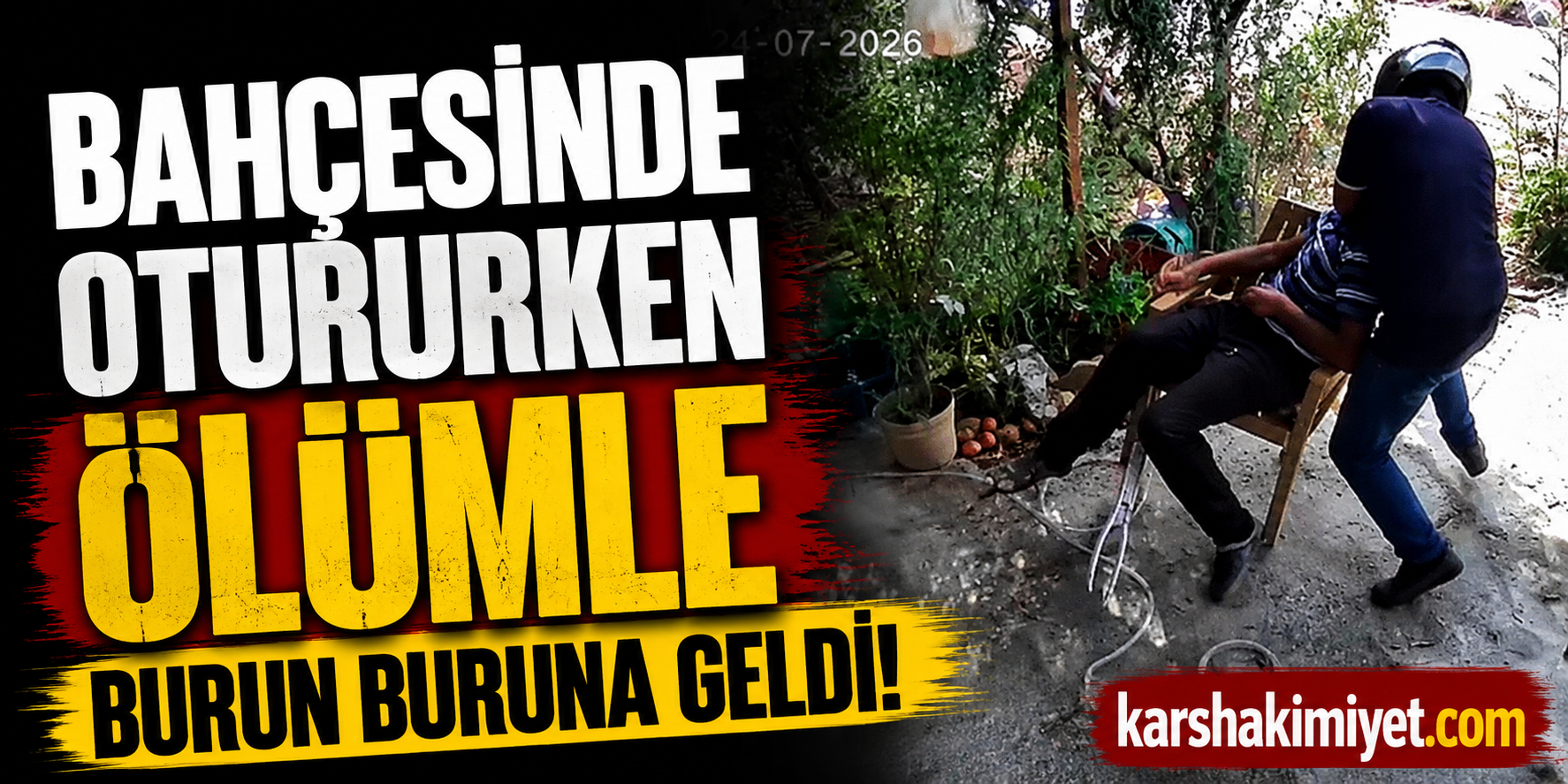 Bahçesinde Otururken Ölümle Burun Buruna Geldi