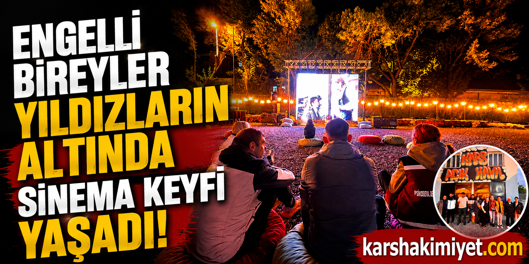 Engelli Bireyler Yıldızların Altında Sinema Keyfi Yaşadı