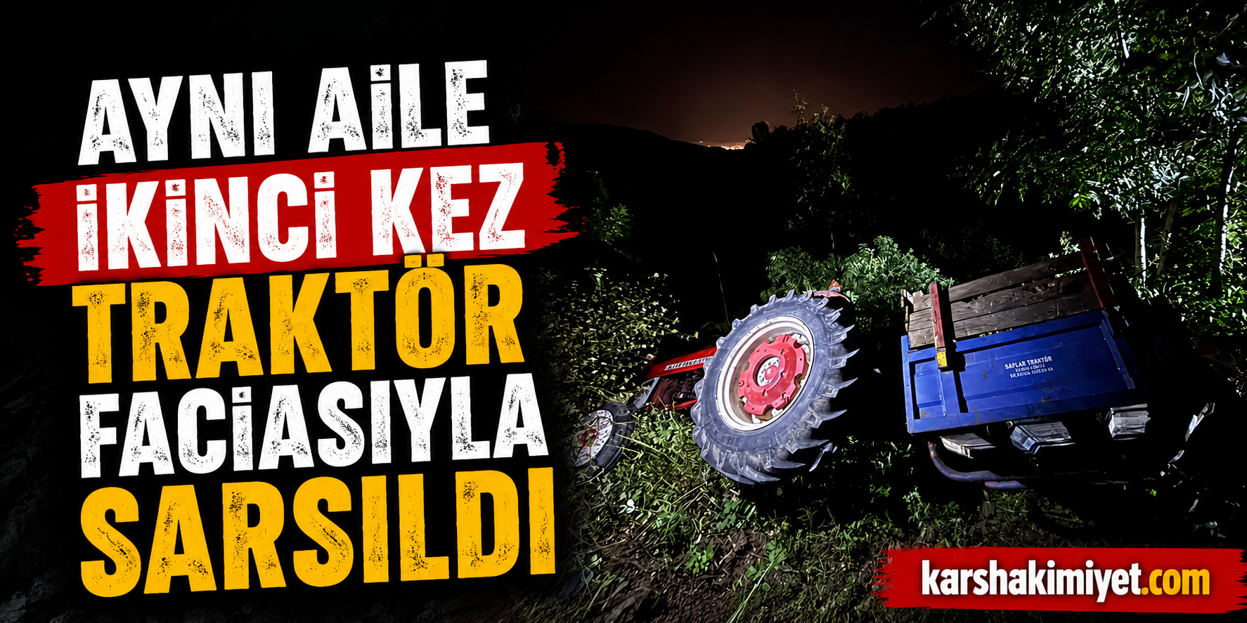Aynı Aile İkinci Kez Traktör Faciasıyla Sarsıldı