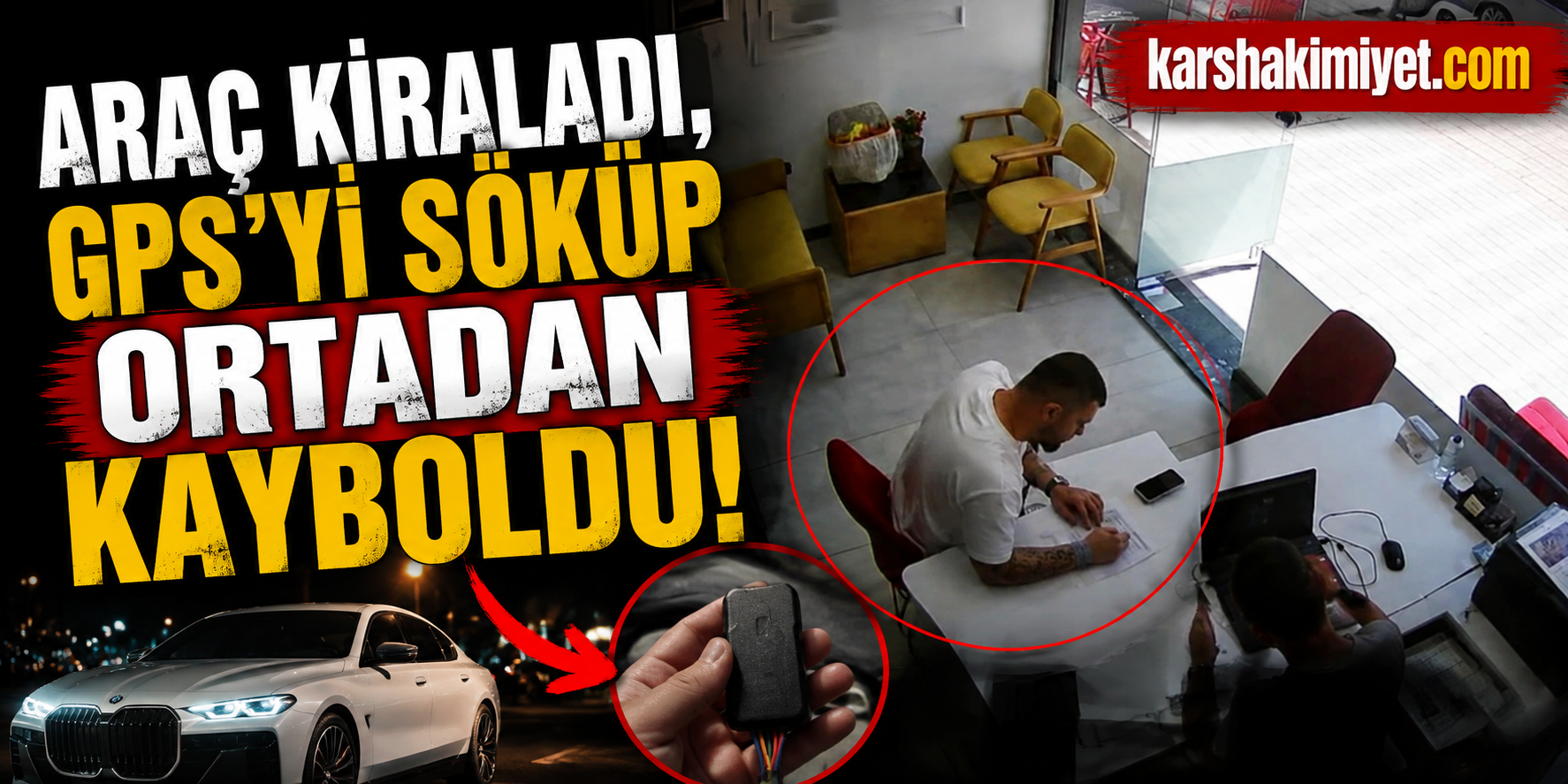 Araç Kiraladı, GPS'yi Söküp Ortadan Kayboldu