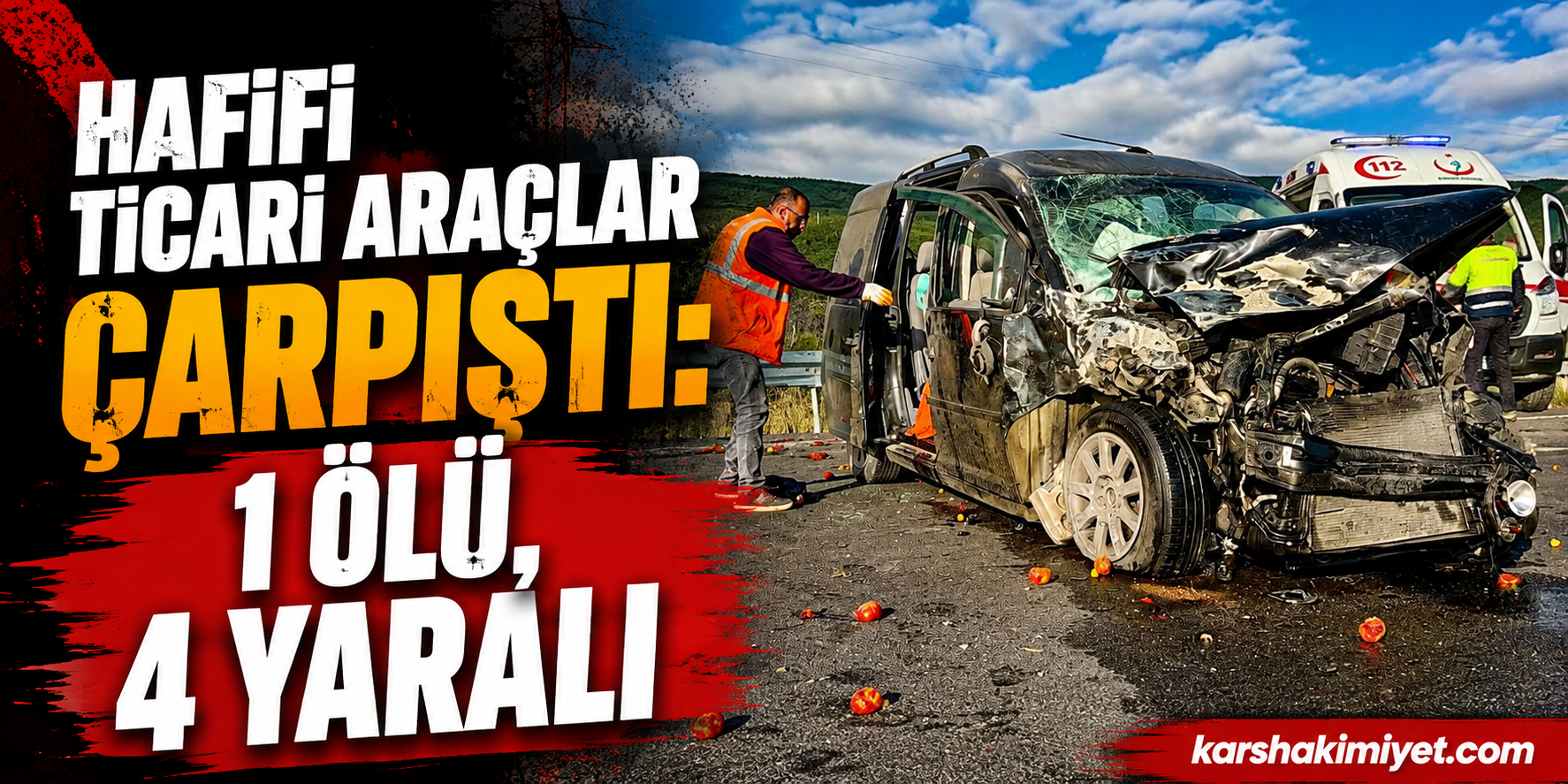 Hafifi ticari araçlar çarpıştı: 1 ölü, 4 yaralı